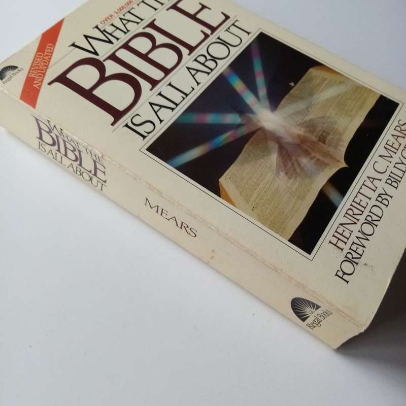 What the Bible is All About by Henrietta C. Mears  A Clear and Accessible Guide to Understanding