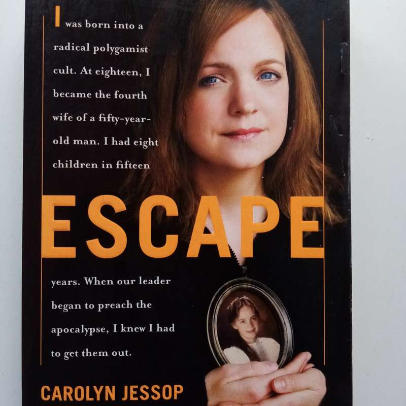 Escape by Carolyn Jessop with Laura Palmer  A Powerful Memoir of Freedom from a Fundamentalist Cult