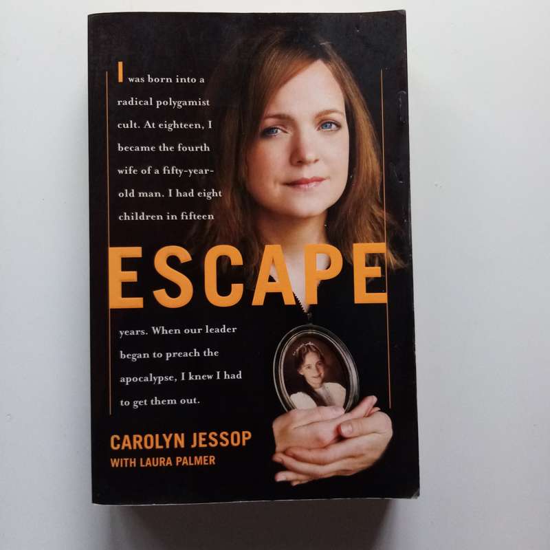 Escape by Carolyn Jessop with Laura Palmer  A Powerful Memoir of Freedom from a Fundamentalist Cult