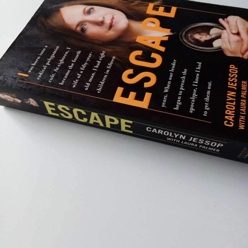 Escape by Carolyn Jessop with Laura Palmer  A Powerful Memoir of Freedom from a Fundamentalist Cult