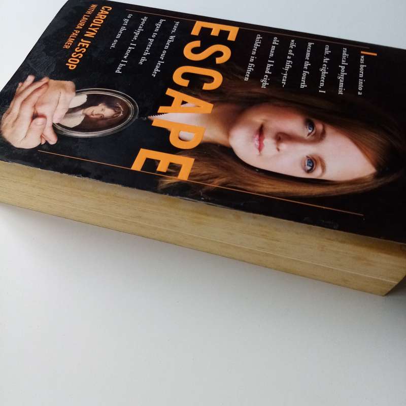 Escape by Carolyn Jessop with Laura Palmer  A Powerful Memoir of Freedom from a Fundamentalist Cult