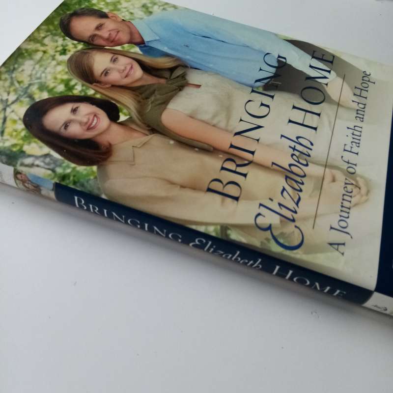 Bringing Elizabeth Home by Ed and Lois Smart  A Powerful Story of Hope, Faith, and Family