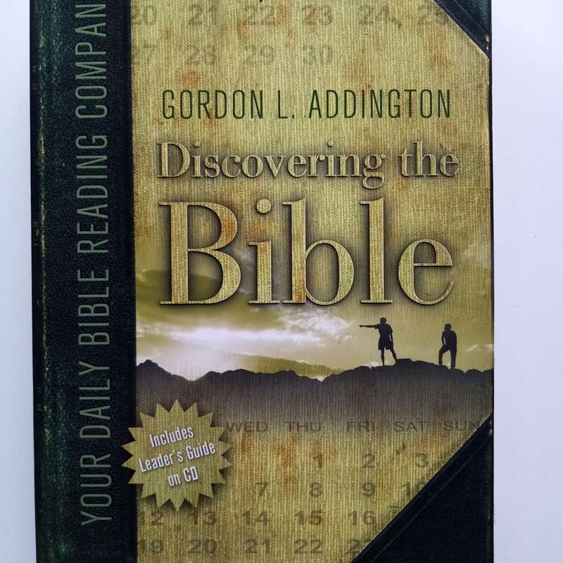 Discovering the Bible by Gordon L. Addington  Your Daily Bible Reading Companion for Deeper Underst
