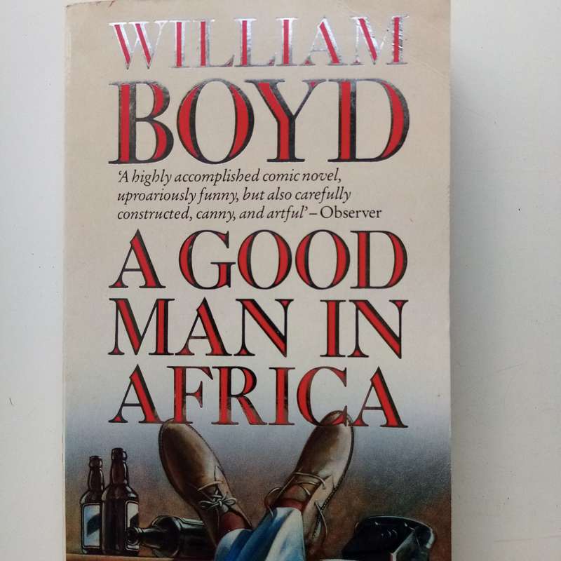 A Good Man in Africa by William Boyd