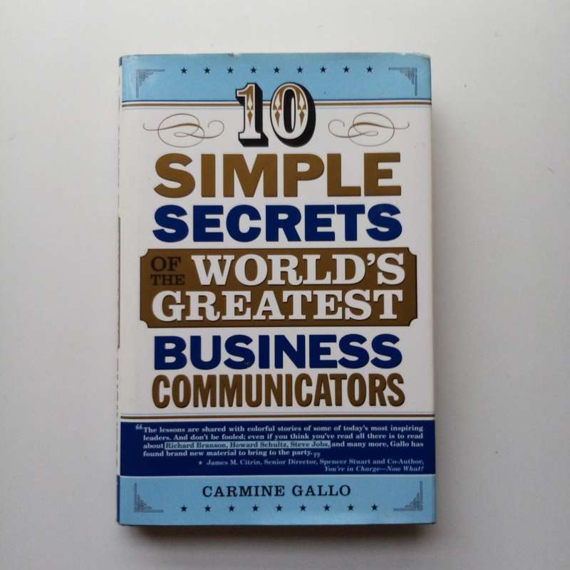 10 Simple Secrets of the World's Greatest Business Communicators by Carmine Gallo | Essential Guide