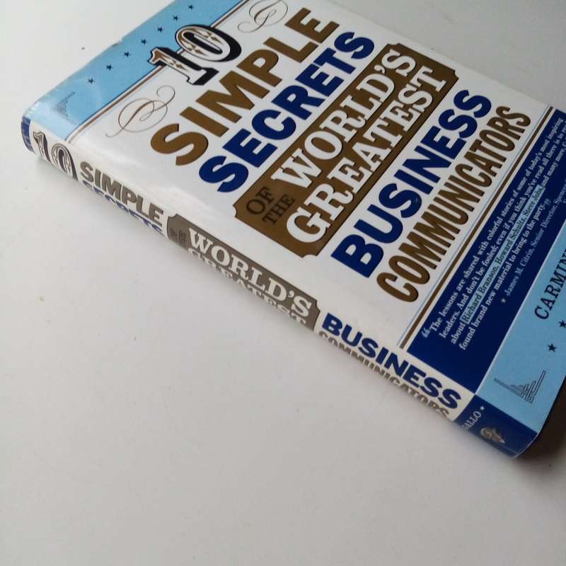 10 Simple Secrets of the World's Greatest Business Communicators by Carmine Gallo | Essential Guide