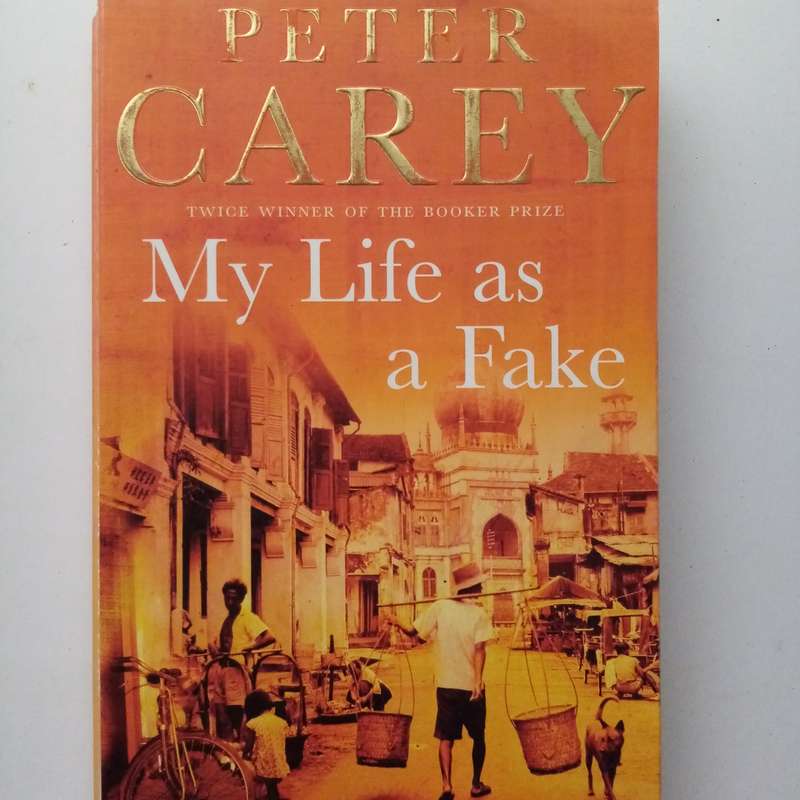 My Life as a Fake by Peter Carey | Intriguing Literary Fiction