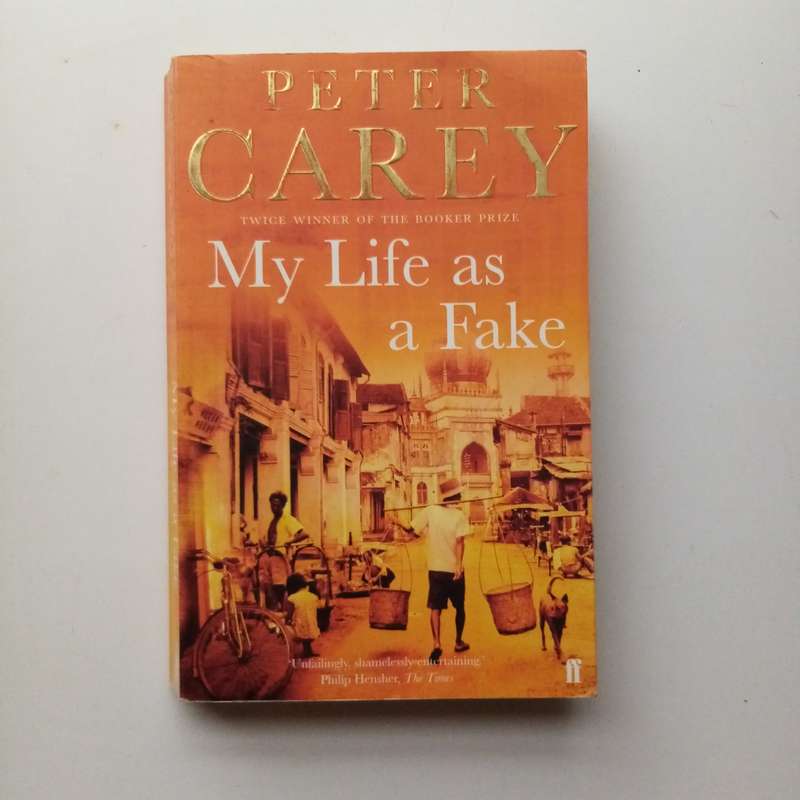My Life as a Fake by Peter Carey | Intriguing Literary Fiction