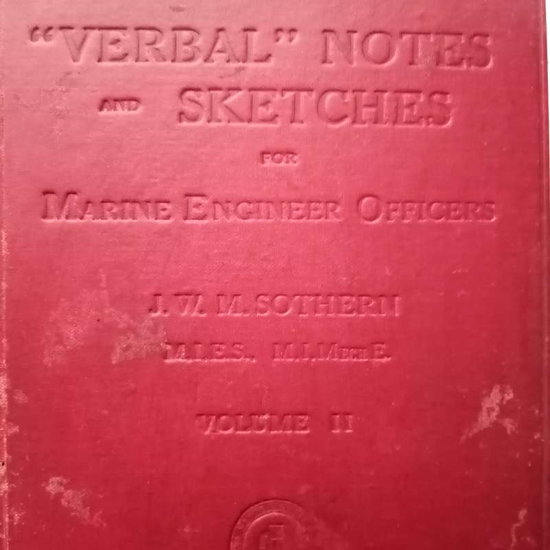 Verbal Notes & Sketches for Marine Engineer Officers - Volume 2 (1939) | Vintage Maritime Engineerin