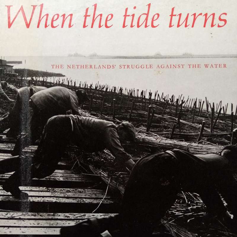 The Netherlands Struggle Against Water by Wim Steffen(1963)A Historical Look at Dutch Water Manageme