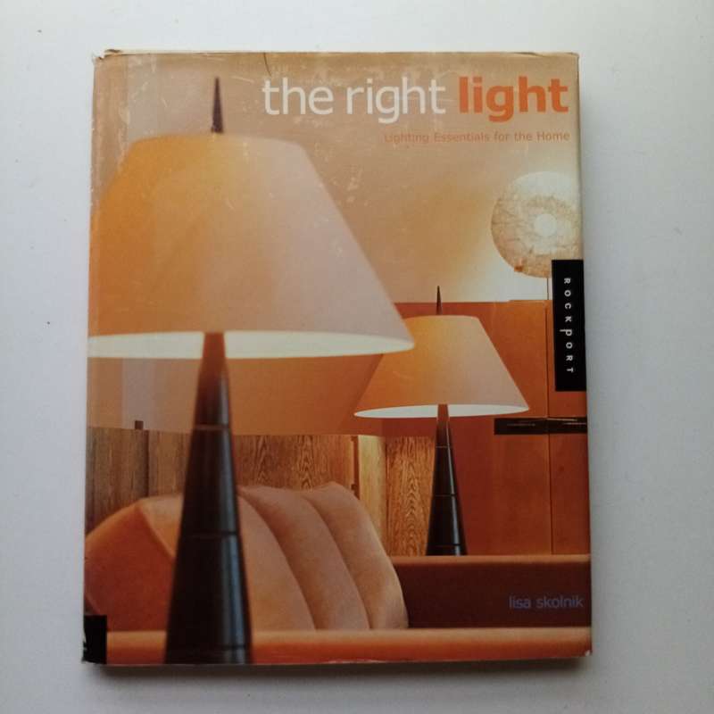 The Right Light: Lighting Essentials for the Home by Lisa Skolnik | A Guide to Perfect Lighting Desi