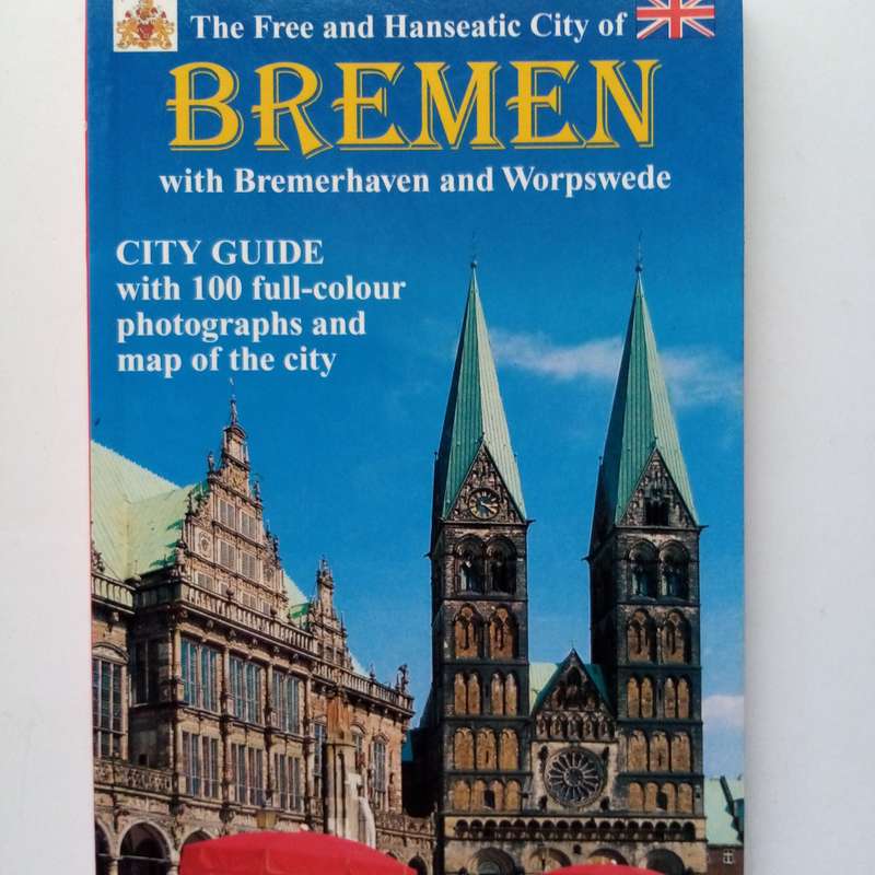 The Free and Hanseatic City of Bremen with Bremerhaven and Worpswede | City Guide book