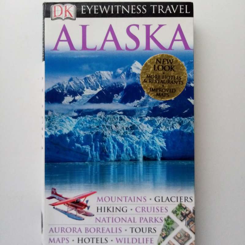 DK Eyewitness Travel Guide: Alaska | Comprehensive Travel Guide to Alaska's Best Destinations