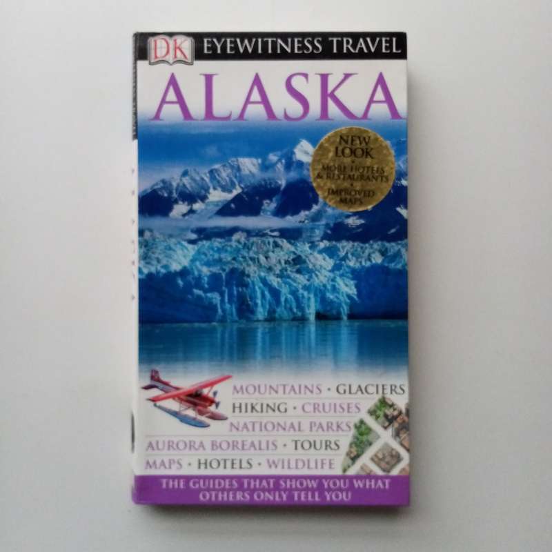DK Eyewitness Travel Guide: Alaska | Comprehensive Travel Guide to Alaska's Best Destinations