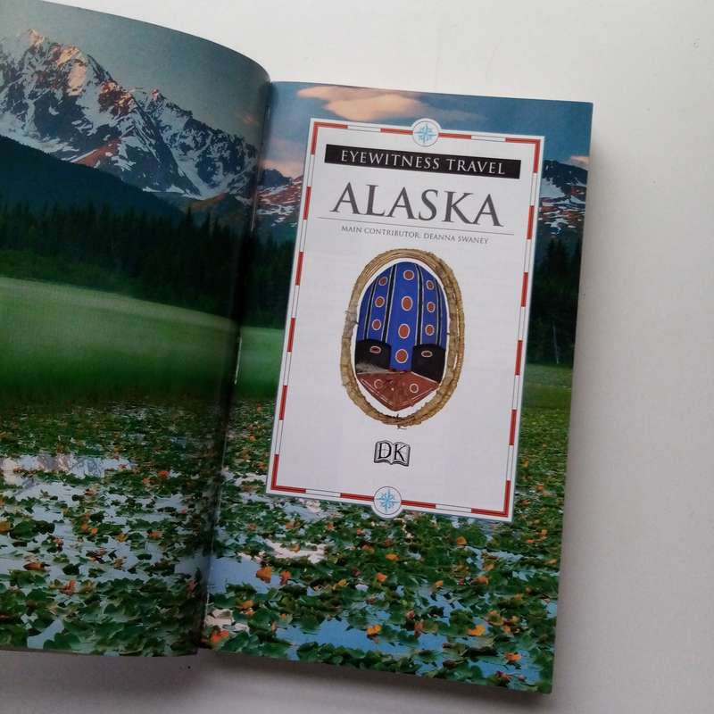 DK Eyewitness Travel Guide: Alaska | Comprehensive Travel Guide to Alaska's Best Destinations