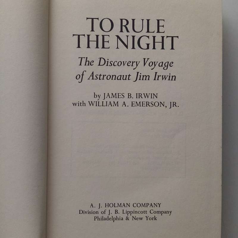 To Rule the Night: The Discovery Voyage of Astronaut Jim Irwin by James B. Journey to the Moon