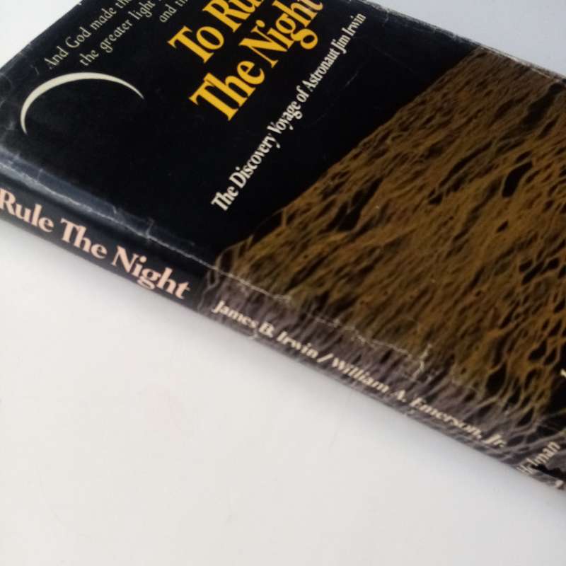 To Rule the Night: The Discovery Voyage of Astronaut Jim Irwin by James B. Journey to the Moon