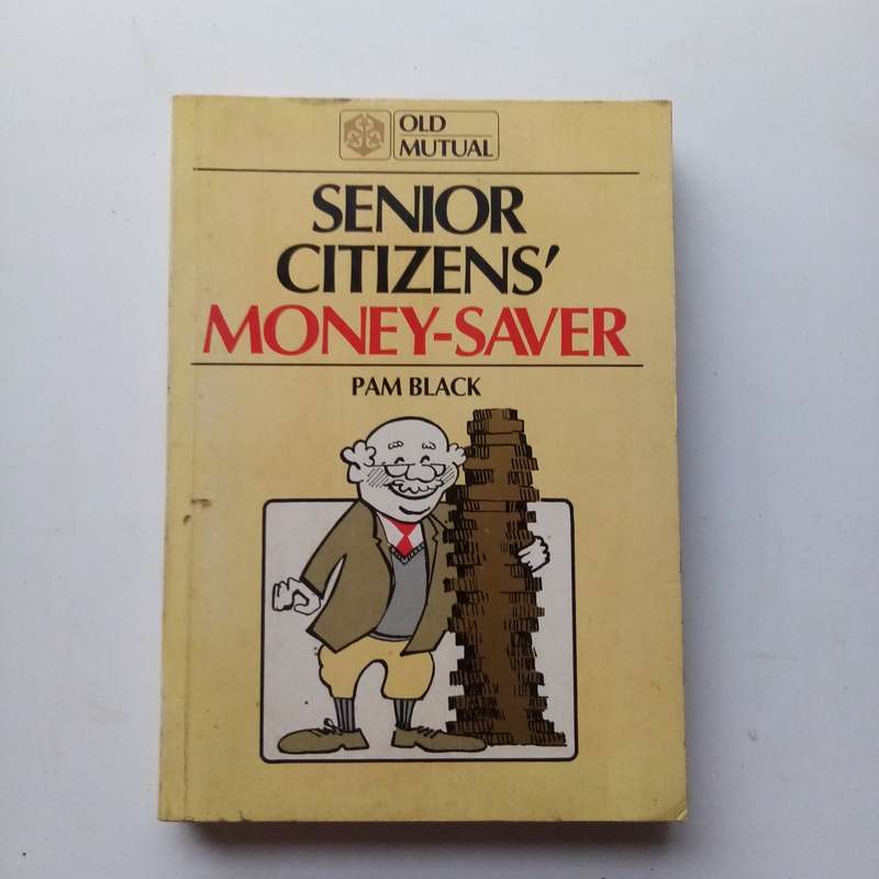 Senior Citizens' Money-Saver: Essential Tips for Budgeting and Savings by Pam Black
