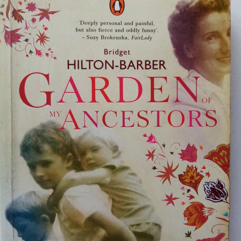 Garden of My Ancestors by Bridget Hilton-Barber | Inscribed by Author | A Journey Through Family