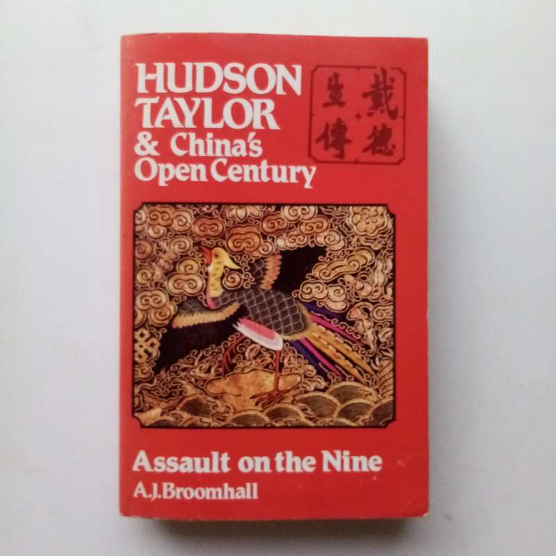 Hudson Taylor and China's Open Century, Book VI: Assault on the Nine | Biography of Hudson Taylor