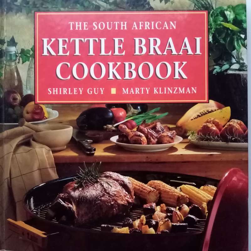 The South African Kettle Braai Cookbook by Shirley Guy | Authentic South African Barbecue Recipes