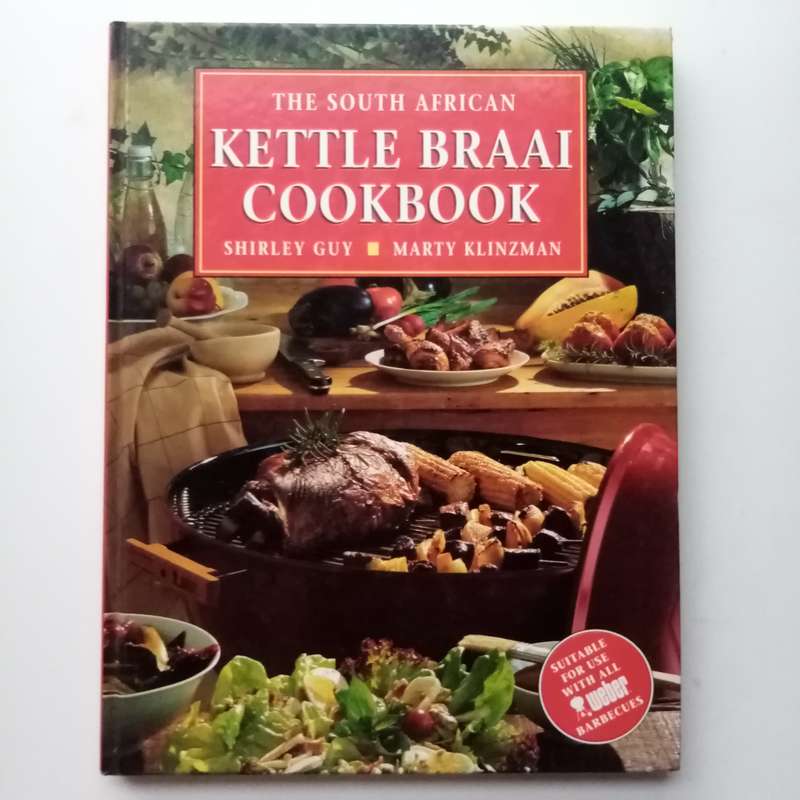 The South African Kettle Braai Cookbook by Shirley Guy | Authentic South African Barbecue Recipes