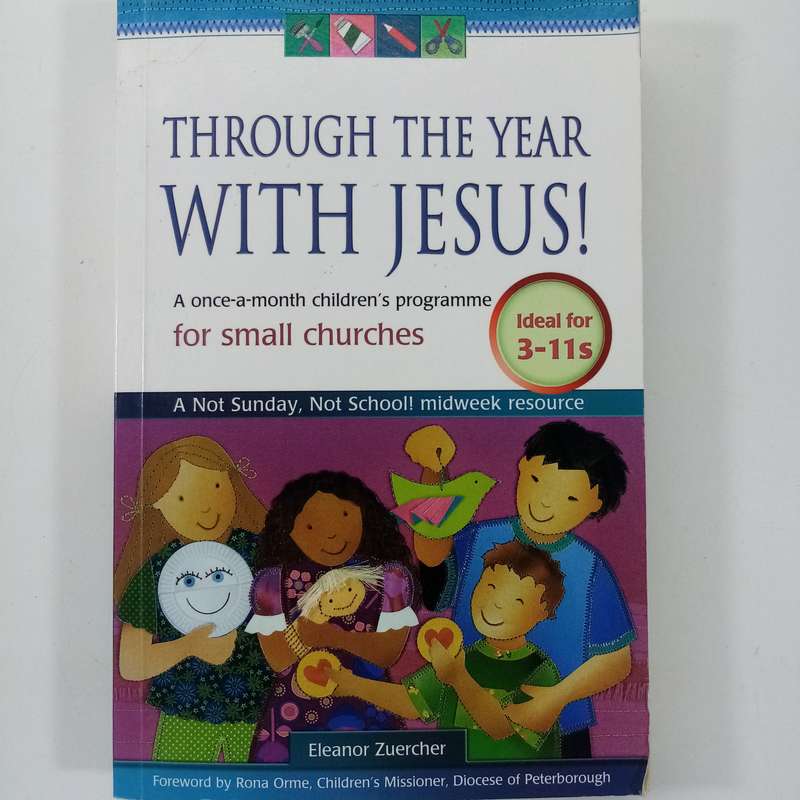Through the Year with Jesus! by Eleanor Zuercher  Ideal for 3 to 11s