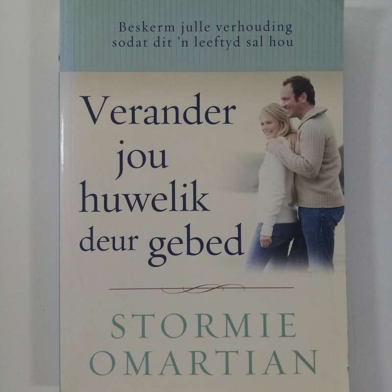 Verander jou huwelik deur gebed deur Stormie Omartian