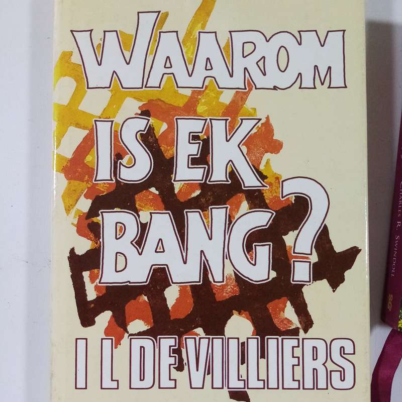 Waarom is Ek Bang deur IL de Villiers - Met Gratis Devotionaal