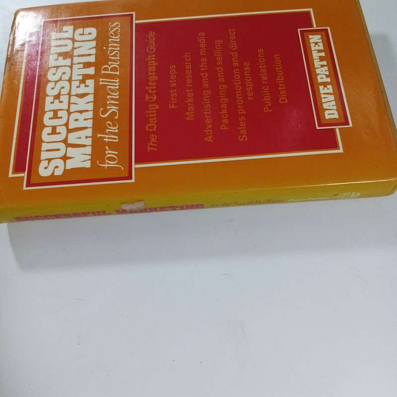 Successful Marketing for the Small Business by Dave Patten - A Practical Guide