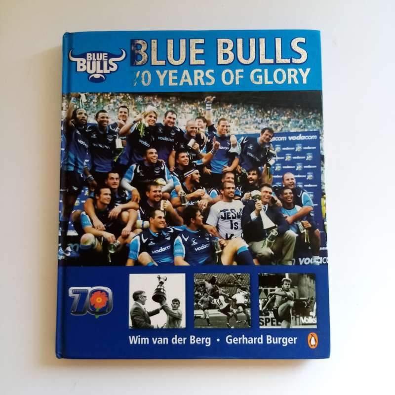 Blue Bulls: 70 Years of Glory  Gerhard Burger & Wim Van der Berg (Hardcover)