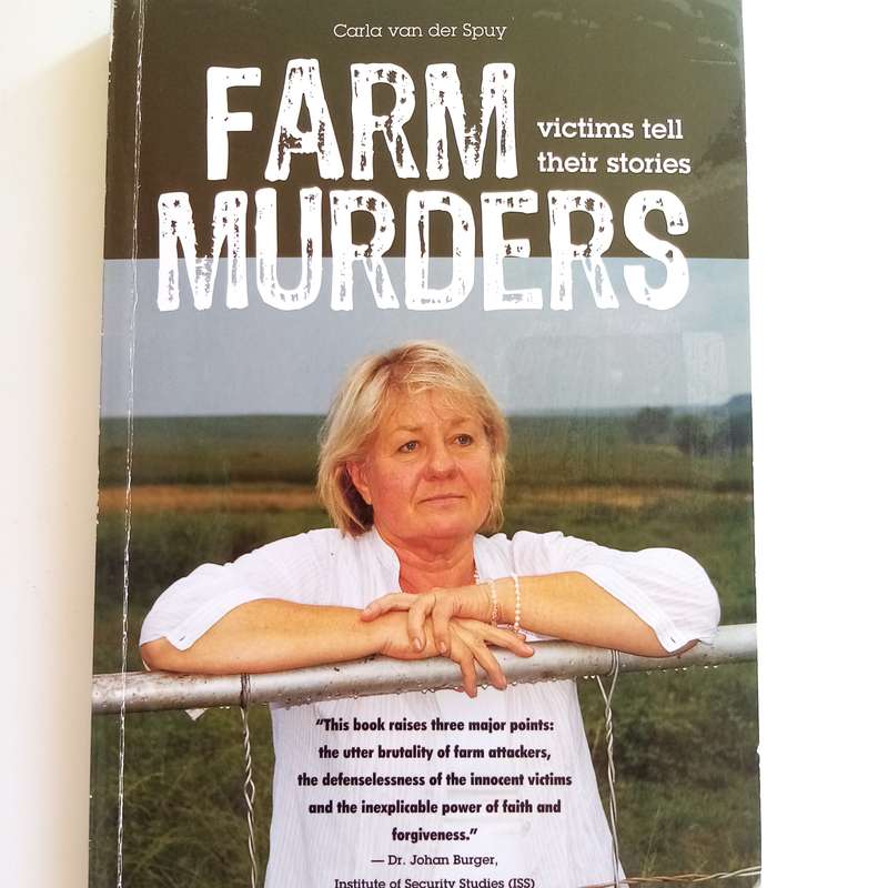 Farm Murders: Victims Tell Their Stories  Carla van der Spuy