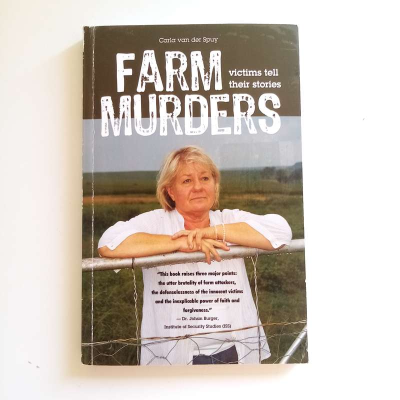 Farm Murders: Victims Tell Their Stories  Carla van der Spuy