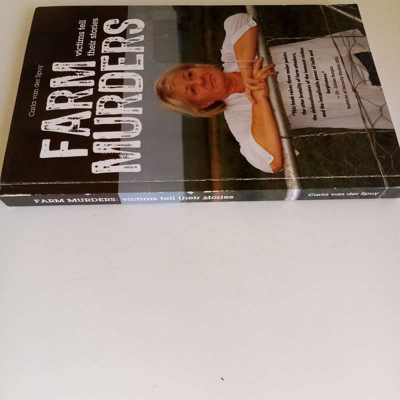 Farm Murders: Victims Tell Their Stories  Carla van der Spuy