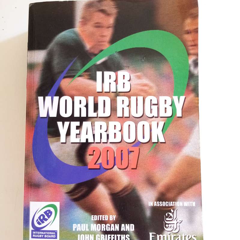 IRB World Rugby Yearbook 2007  Edited by Paul Morgan & John Griffiths (Paperback)