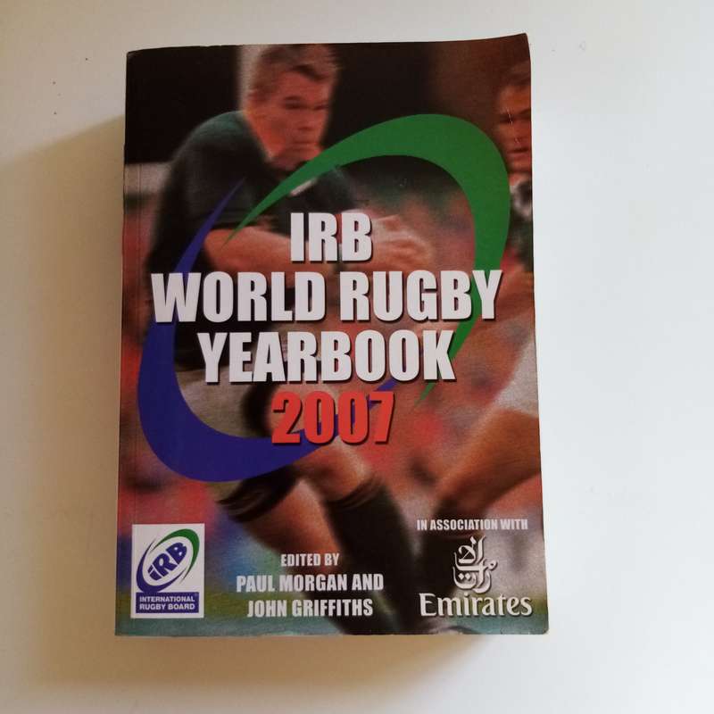 IRB World Rugby Yearbook 2007  Edited by Paul Morgan & John Griffiths (Paperback)