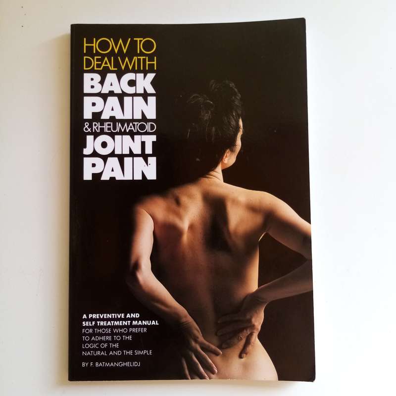 How to Deal with Back Pain and Rheumatoid Joint Pain  F. Batmanghelidj (Paperback)