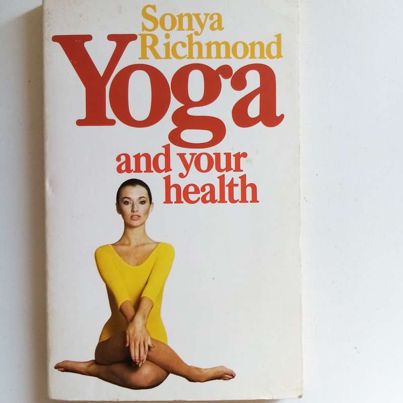 Yoga and Your Health  Sonya Richmond (Paperback)