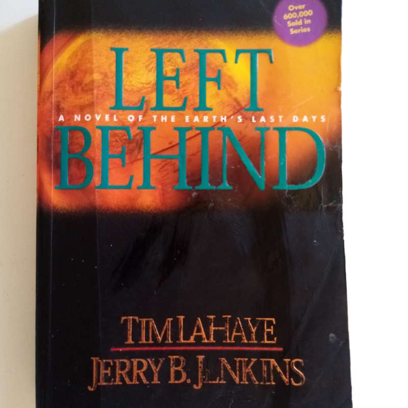 Left Behind: A Novel of the Earth's Last Days by Jerry B. Jenkins and Tim LaHaye