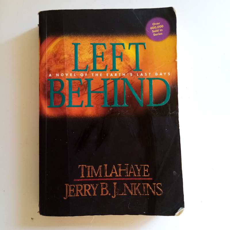 Left Behind: A Novel of the Earth's Last Days by Jerry B. Jenkins and Tim LaHaye