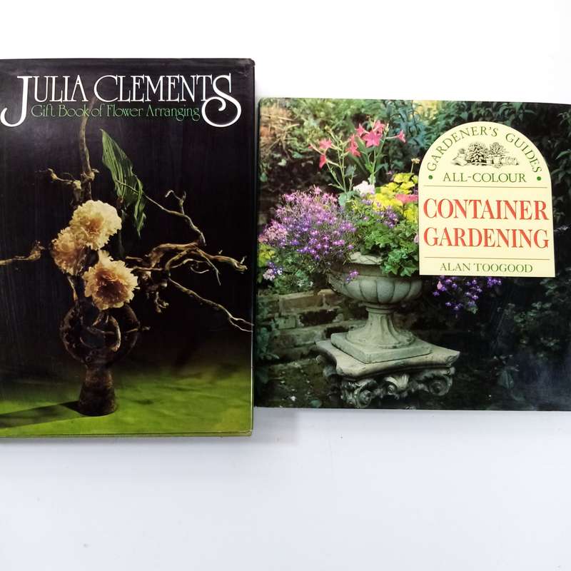 2-Book Flower Arranging & Container Gardening Bundle: Expert Tips by Julia Clements & Alan Toogood