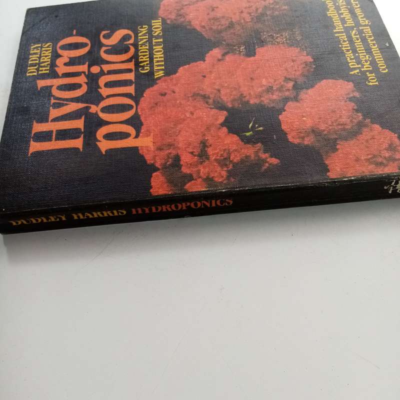 Hydroponics Gardening Without Soil: Grow Your Own Fresh Food Anywhere with Dudley Harris