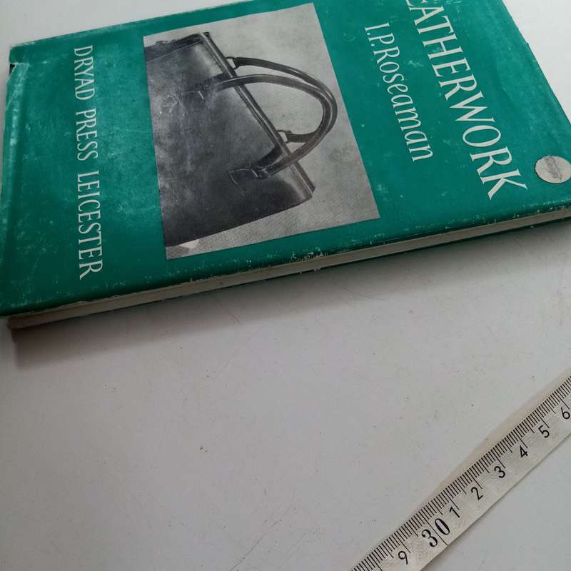 Leatherwork by I.P. Roseaman - Vintage Guide to the Art of Leathercraft