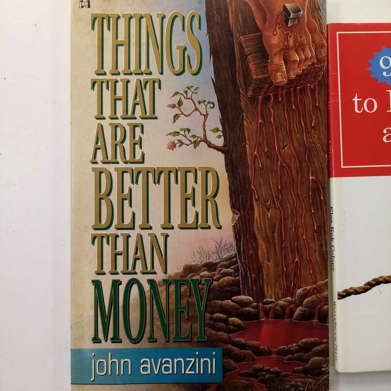 3 Christian Book Bundle - Things That Are Better Than Money by John Avanzini, 99 Ways to Fight