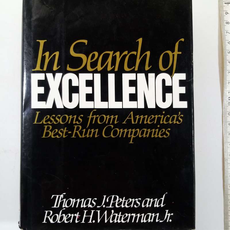 In Search of Excellence: Lessons from America's Best-Run Companies - A Guide to Business Success