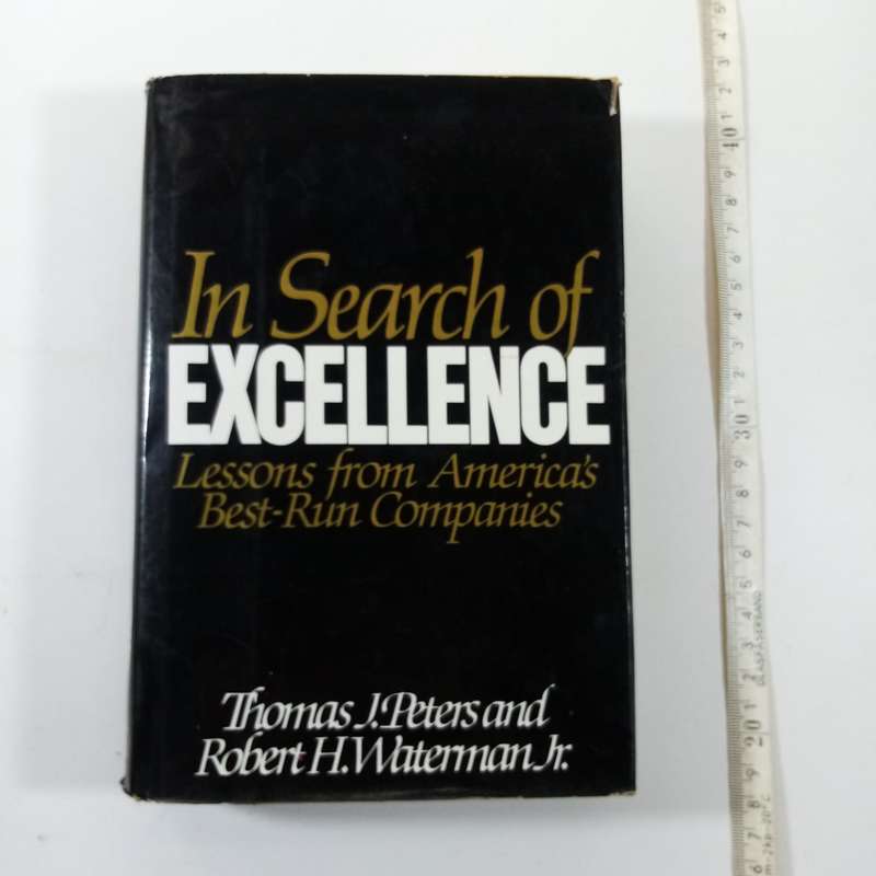 In Search of Excellence: Lessons from America's Best-Run Companies - A Guide to Business Success