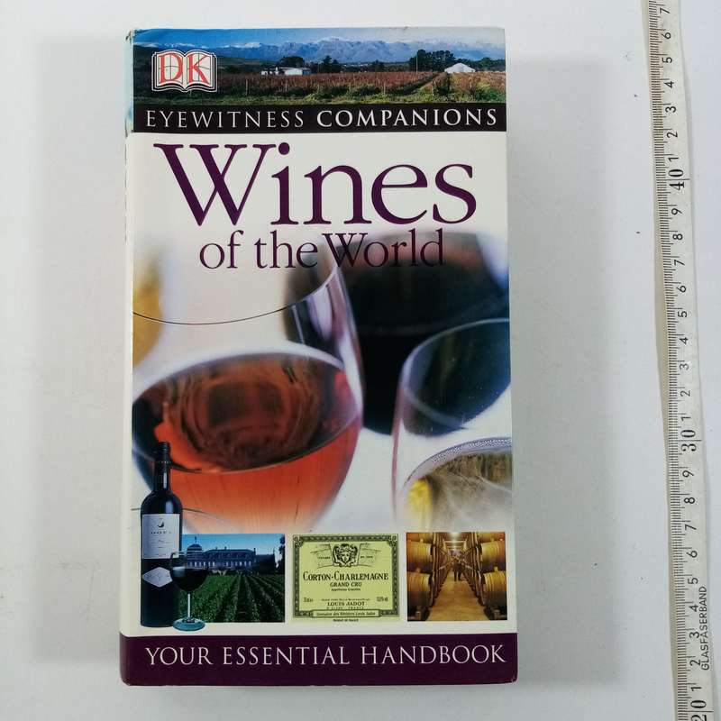 Wines of the World: Your Essential Handbook (EYEWITNESS COMPANION GUIDES) - A Comprehensive Wine Gui