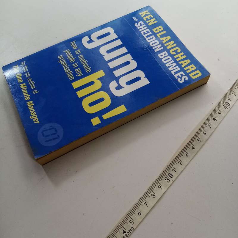 Gung Ho!: Increase Productivity, Profits and Your Own Prosperity
