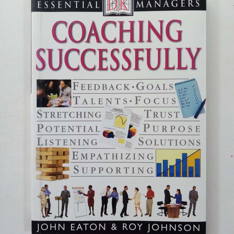 DK Essential Managers: Coaching Successfully  Eaton John, Robert Heller, Roy Johnson