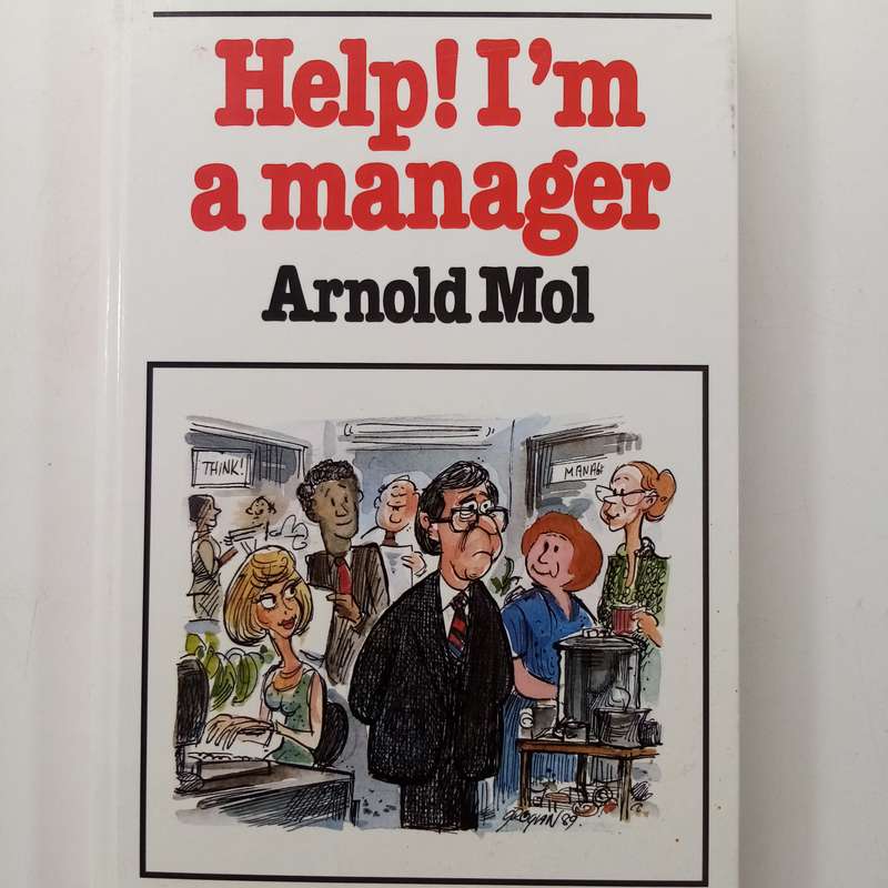 Help!: I'm a Manager Arnold Mol